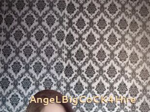 AngeLBigCoCK4Hire