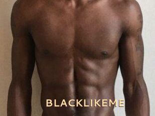 BLACKLIKEME