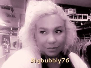 Bigbubbly76