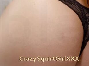 CrazySquirtGirlXXX