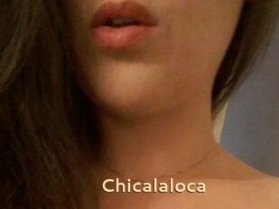 Chicalaloca