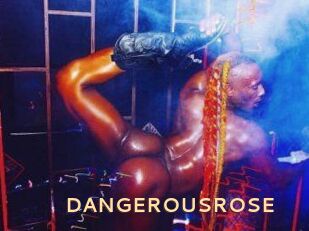 DANGEROUSROSE