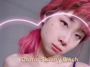 Dumb_Skinny_Bitch