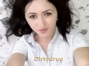 Dirtydrug