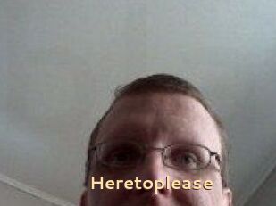 Heretoplease