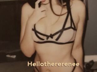 Hellothererenee