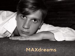 MAXdreams