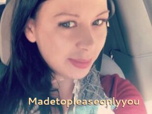 Madetopleaseonlyyou