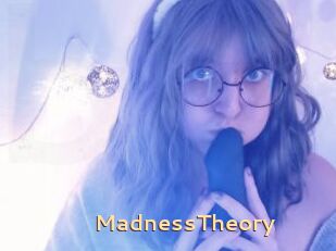 MadnessTheory