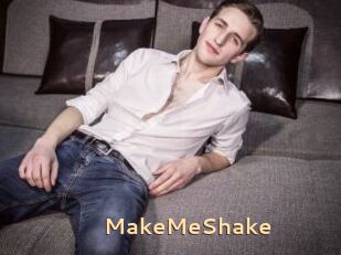 MakeMeShake