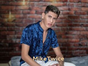 MikeTwice