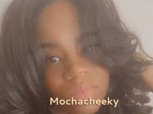 Mochacheeky