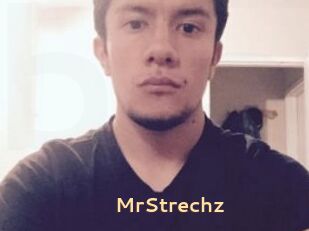 MrStrechz