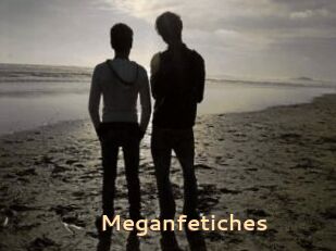 Meganfetiches