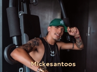 Mickesantoos