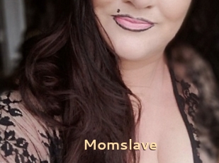 Momslave