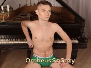 OrpheusSoSexy