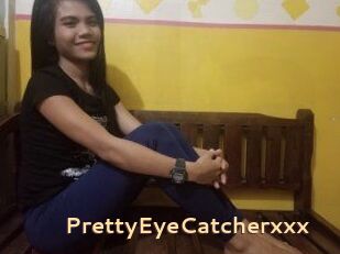 PrettyEyeCatcherxxx