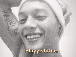 Playywhitme