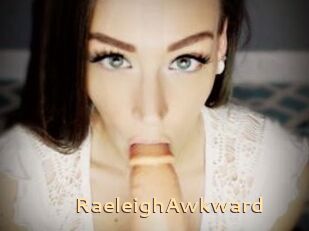 RaeleighAwkward