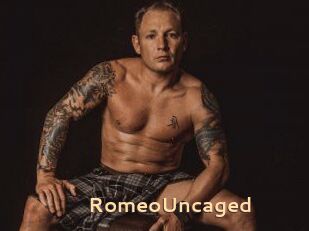 RomeoUncaged