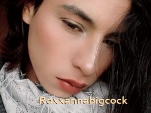 Roxxannabigcock