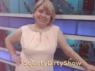 SquirtyDirtyShow