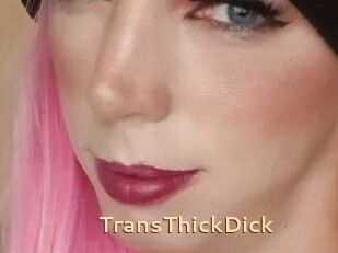 TransThickDick