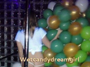 Wetcandydreamgirl