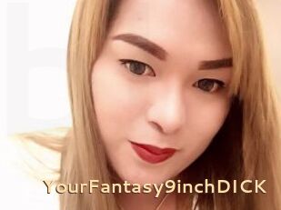 YourFantasy9inchDICK